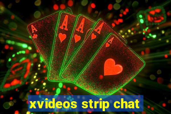 xvideos strip chat